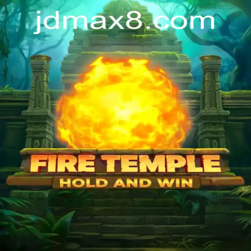 Exploring the Fiery World of 'FireTemple' with JDMAX
